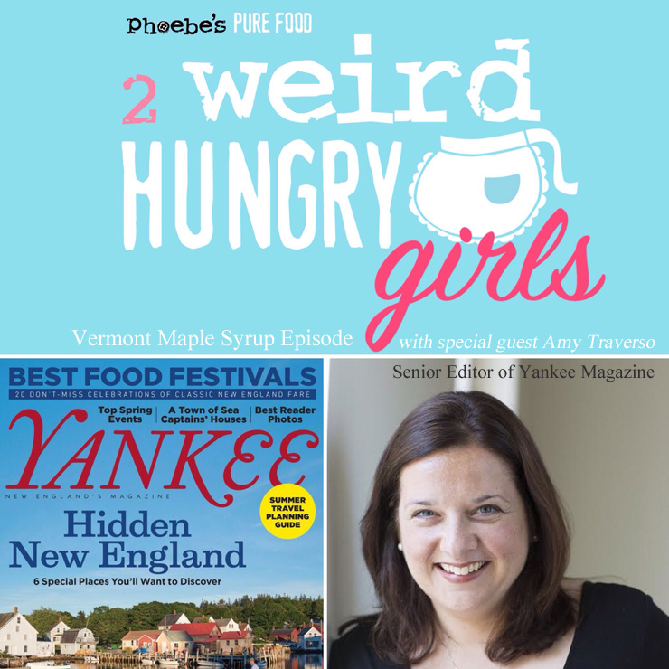 2-weird-hungry-girls-podcast-vermont-maple-syrup